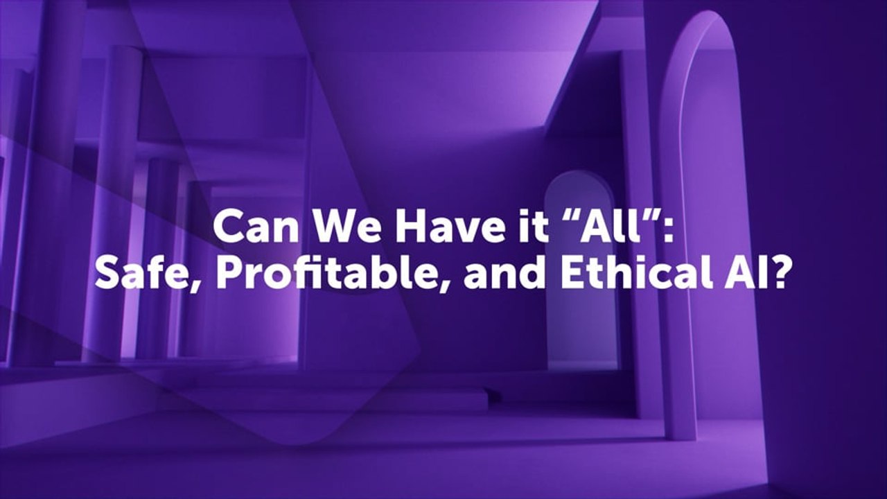 Can We Have it “All” Safe, Profitable, and Ethical AI