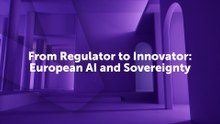 From Regulator to Innovator European AI and Sovereignty