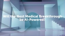 Will the Next Medical Breakthrough be AI-Powered