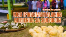 Mga ipinagmamalaking merienda sa Sorsogon, tikman! | Biyahe ni Drew