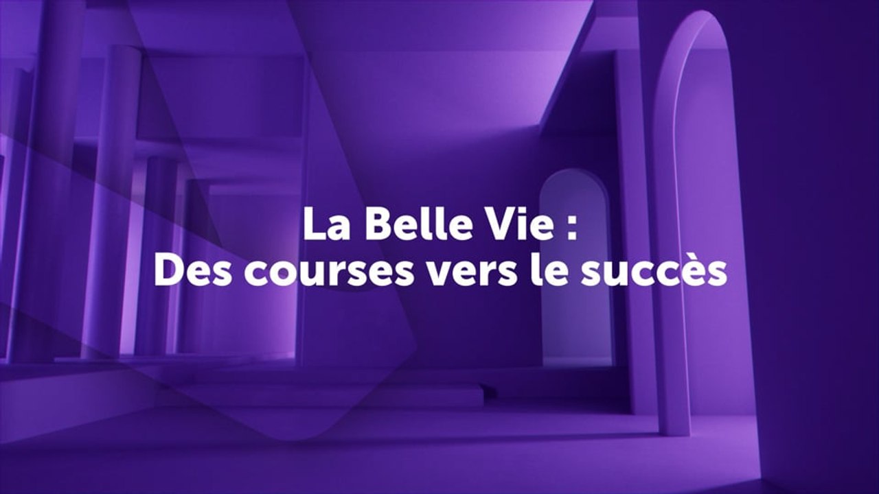 La Belle Vie  Des courses vers le succès