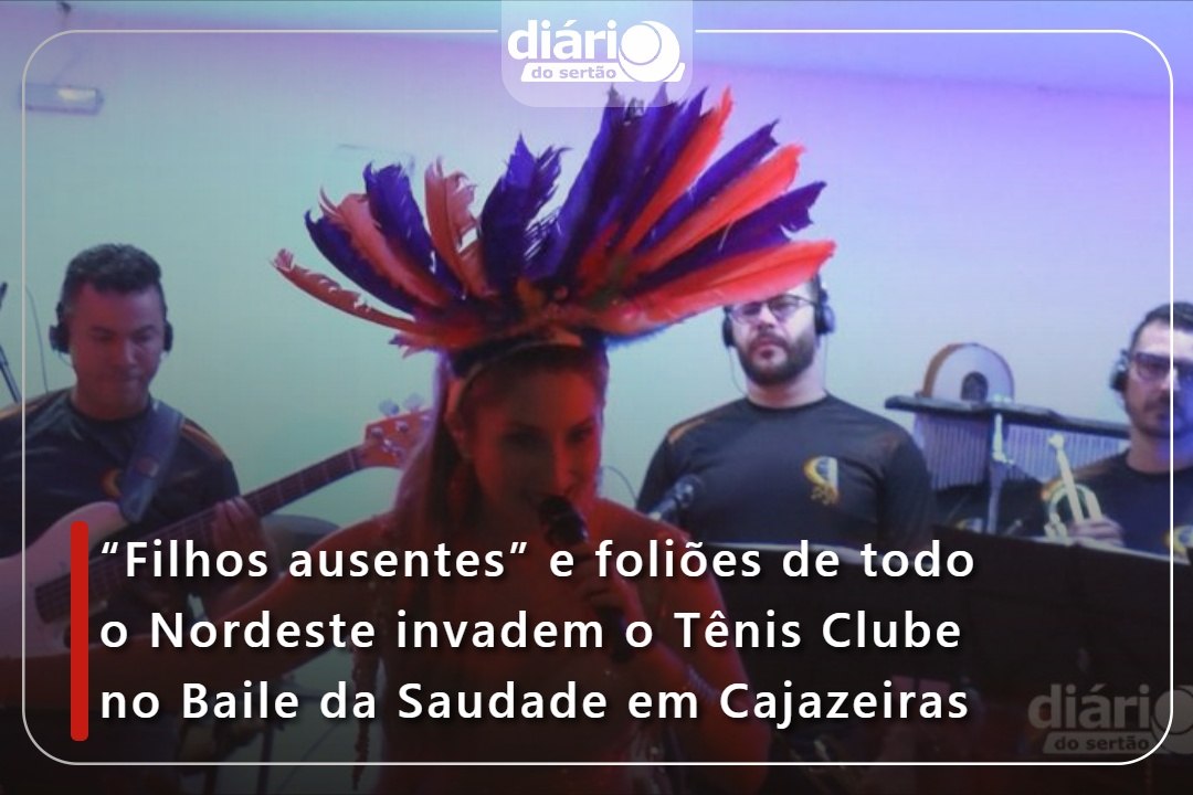"Filhos ausentes" e foliões de todo o Nordeste invadem o Tênis Clube no Baile da Saudade em Cajazeiras