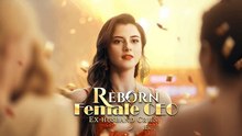 Reborn Female CEO, Ex-husband Cries FULL VERSION