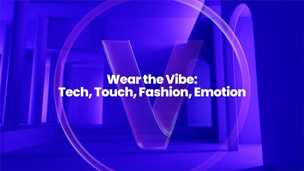 Wear the Vibe: Tech, Touch, Fashion, Emotion