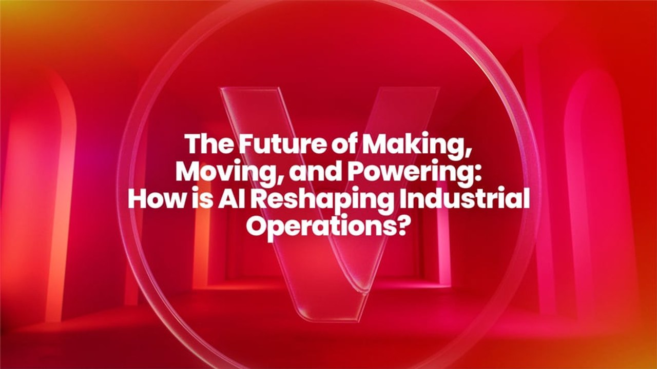 The Future of Making, Moving, and Powering: How is AI Reshaping Industrial Operations?
