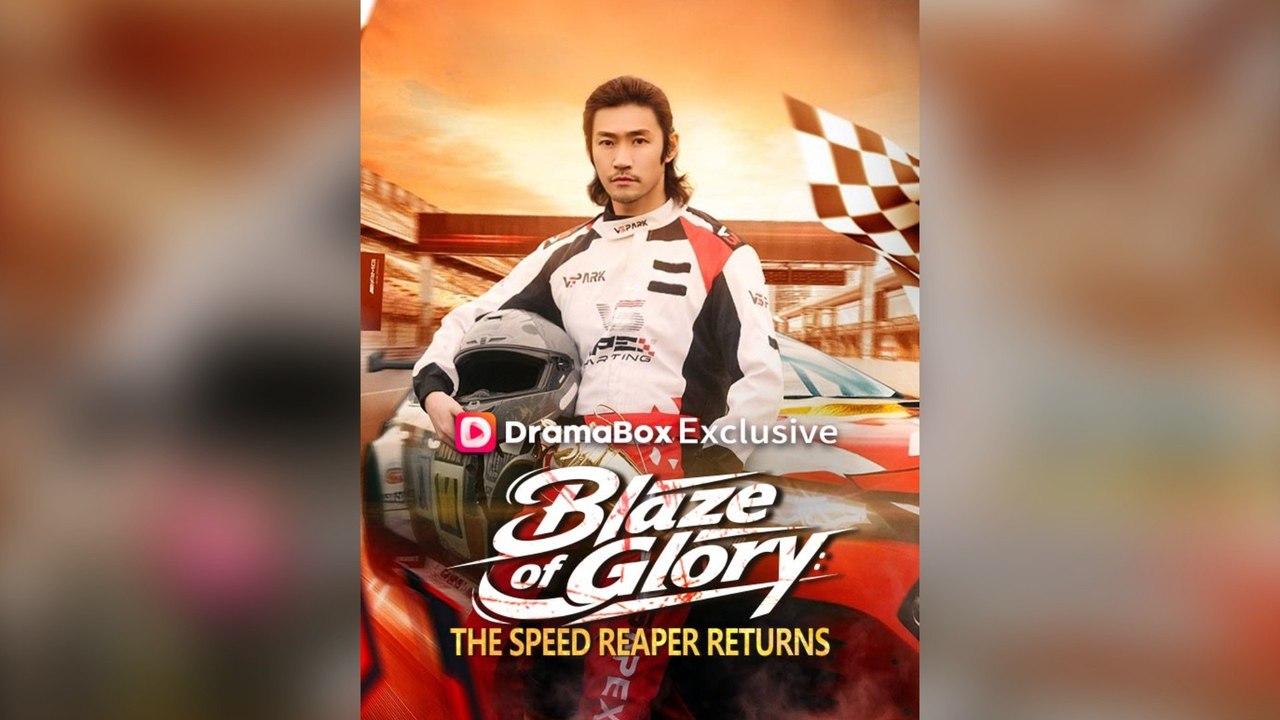 Blaze of Glory The Speed Reaper Returns Full Chinese Drama