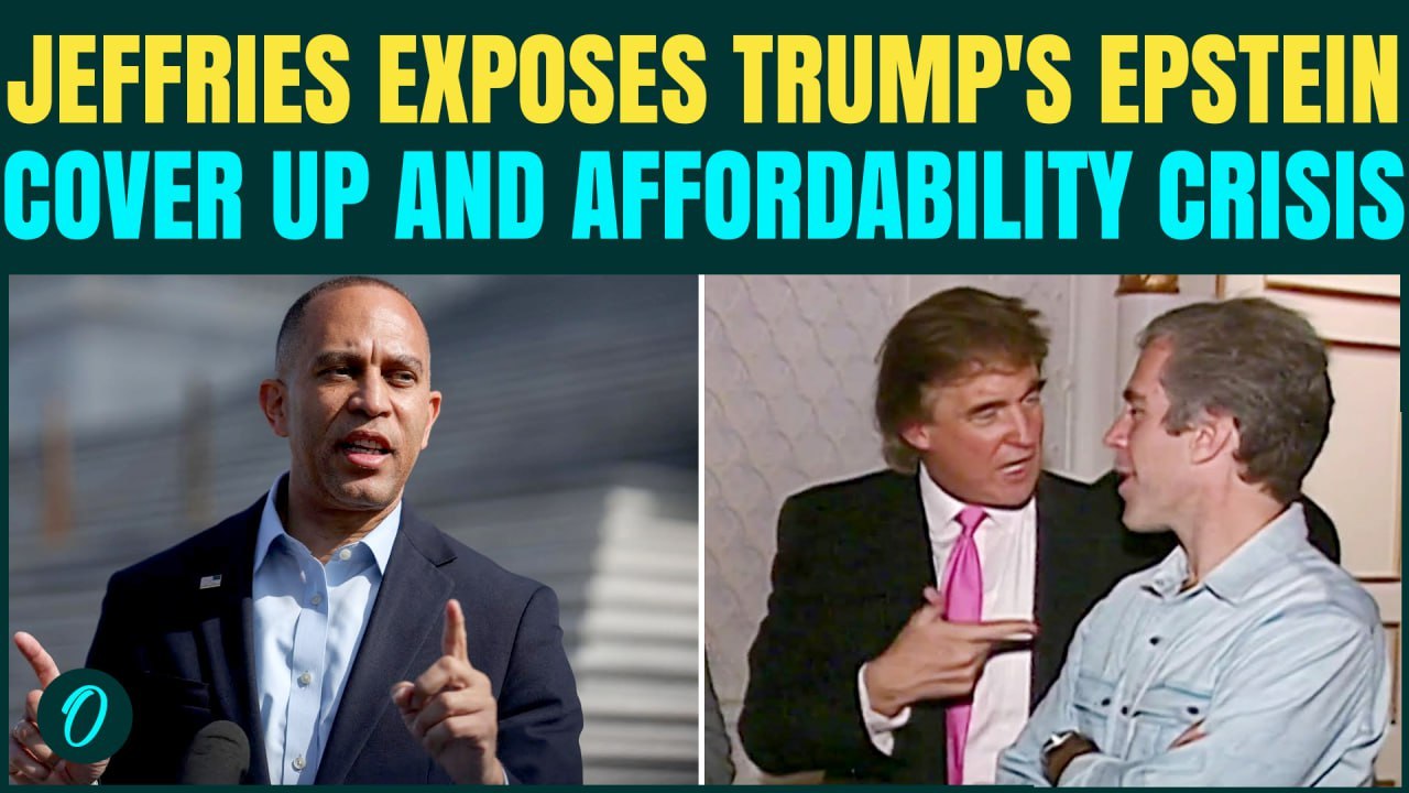 VIDEO: Jeffries BLASTS Trump Over Epstein Cover Up And Affordability Crisis | Dems Demands Trump Out