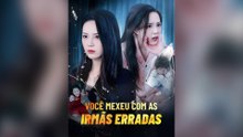 Você Mexeu Com As Irmãs Erradas Episódio Completo