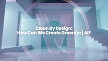 Clean By Design: How Can We Create Green(er) AI?