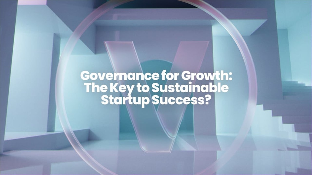 Governance for Growth: The Key to Sustainable Startup Success?