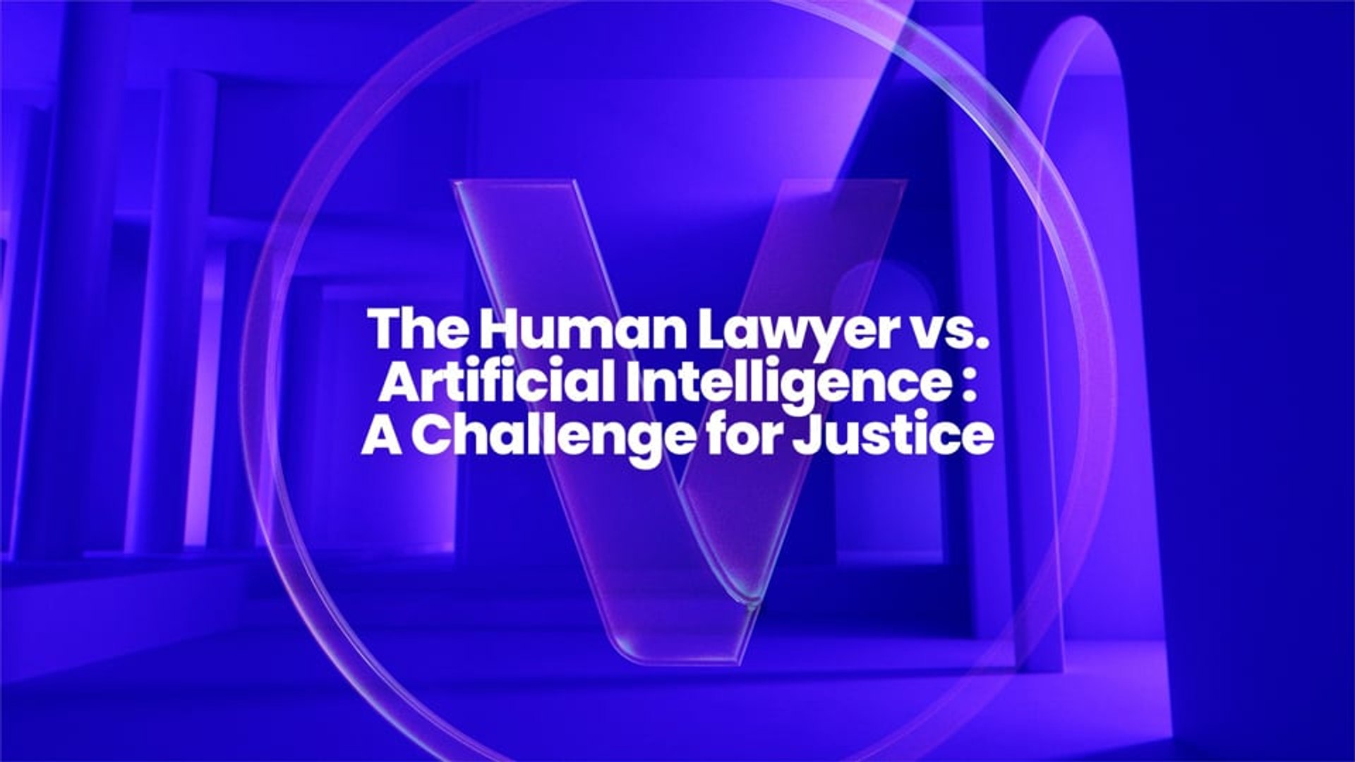 The human lawyer vs. Artificial Intelligence : a challenge for justice