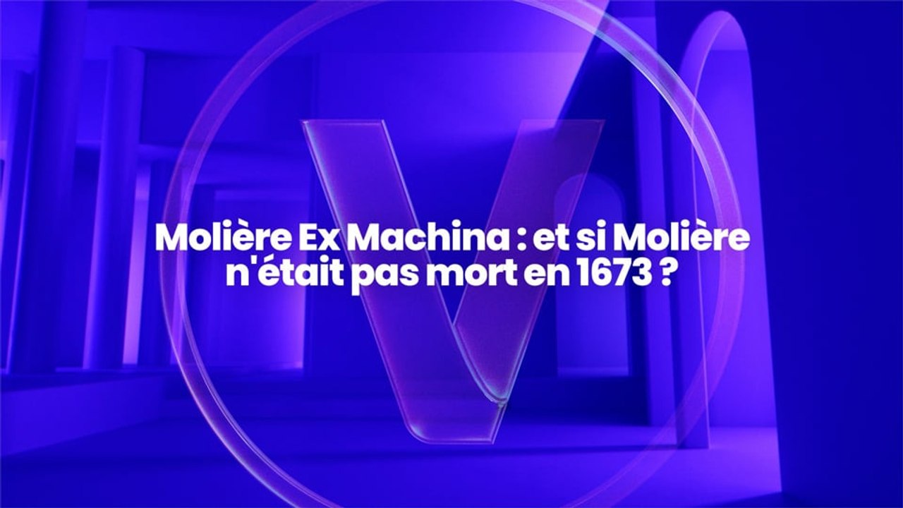 Molière Ex Machina : Et si Molière n'était pas mort en 1673 ?