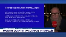 Mort de Quentin : 9 suspects interpellés