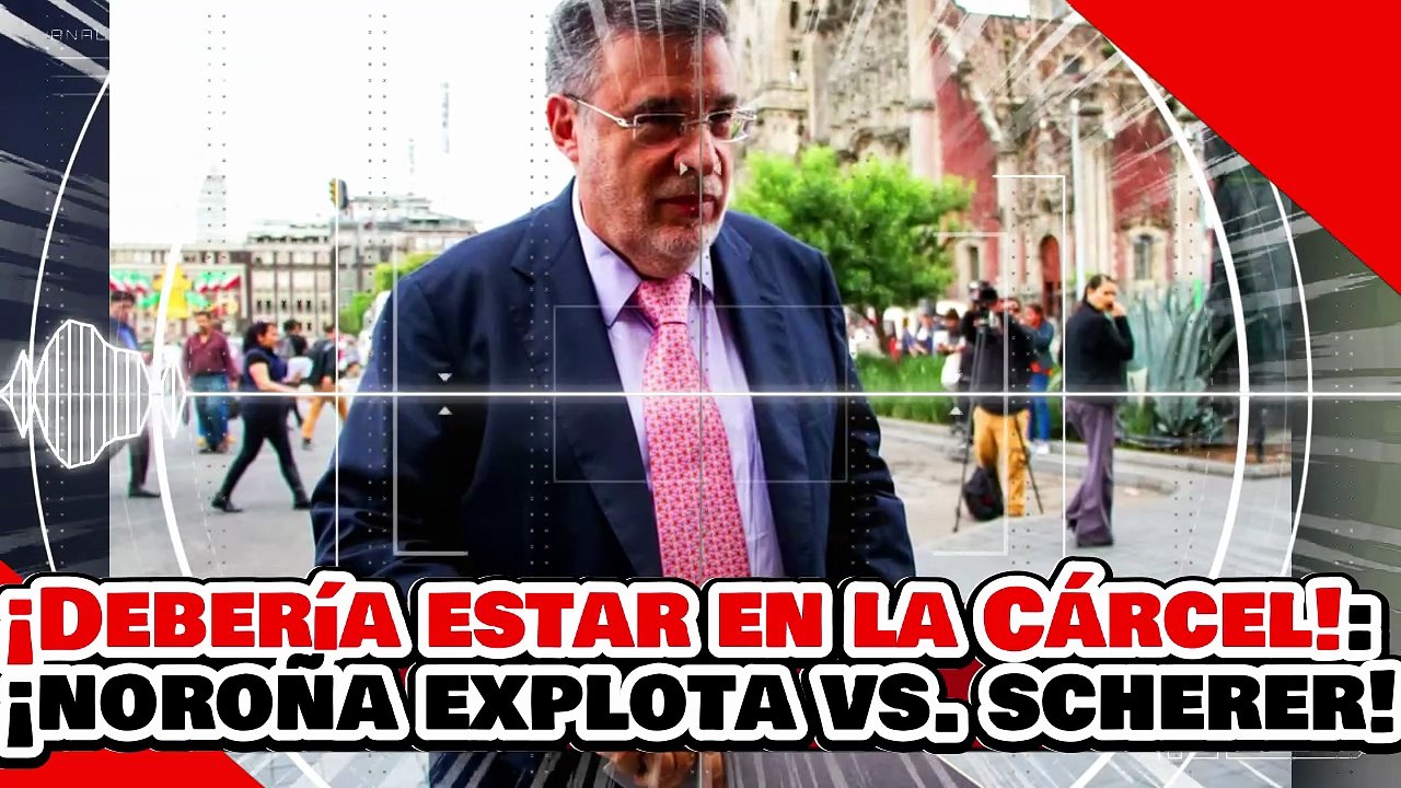 🔥🚨¡ÉSTE DEBERÍA ESTAR EN LA CÁRCEL! ¡NOROÑA EXPLOTA CONTRA SCHERER y lo HACE PEDAZOS!