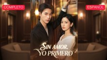 [Español] Sin Amor, Yo Primero (Versión completo)