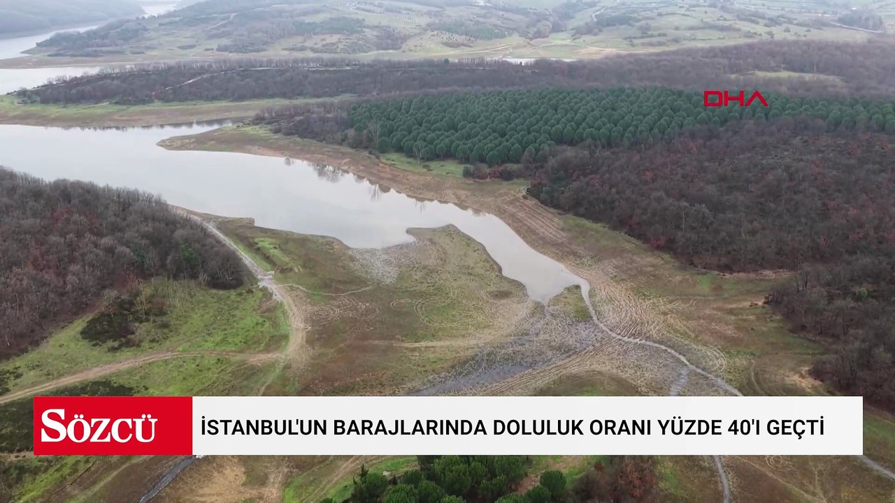 İstanbul'un barajlarında doluluk oranı yüzde 40'ı geçti