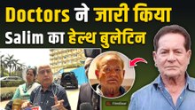 Salim Khan Health Update: Doctors ने जारी किया हेल्थ बुलेटिन, बताया कैसी है सलीम की तबीयत?