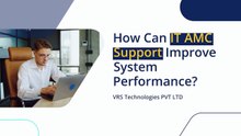 How Can IT AMC Support Improve System Performance