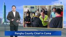 Penghu County Chief in Coma After Severe Head Injury
