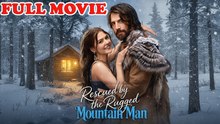 Rescued By The Rugged Mountain Man Englishsub