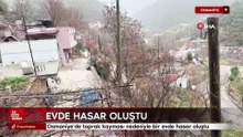 Osmaniye'de toprak kayması nedeniyle bir evde hasar oluştu