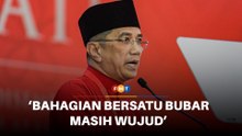 Bahagian Bersatu bubar masih wujud, kata Azmin