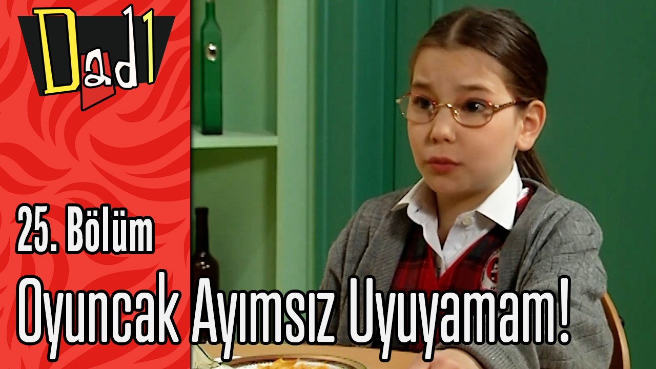 Oyuncak Ayımsız Uyuyamam - Dadı 25.Bölüm Sahneleri