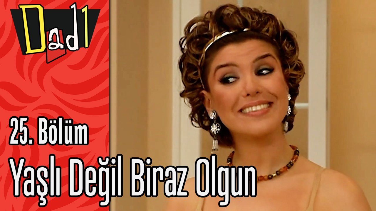 Yaşlı Değil Biraz Olgun - Dadı 25.Bölüm Sahneleri