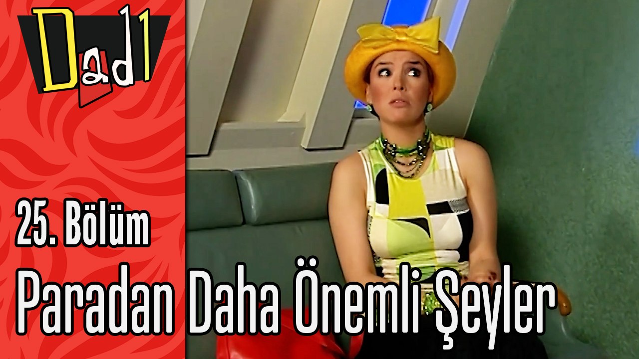 Paradan Daha Önemli Şeyler- Dadı 25.Bölüm Sahneleri