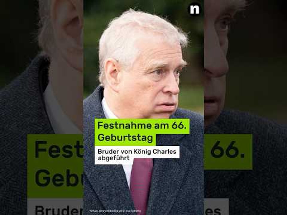 Andrew Mountbatten-Windsor: Festnahme am Geburtstag - Bruder von König Charles von Polizei abgeführt