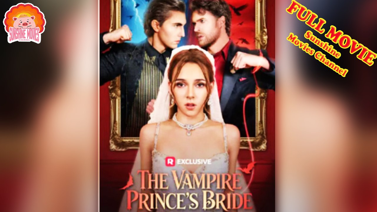 💖The Vampire Prince's Bride #Full 🐽 The Best Short Films 2026 - Sunshine Movies Channel