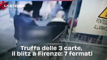 Truffa delle 3 carte, il blitz a Firenze: 7 fermati