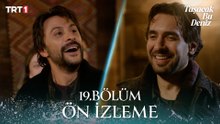Taşacak Bu Deniz 19. Bölüm Ön İzleme