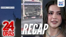 24 Oras: (Part 2) Blackout sa Mindanao; 2 bagong pulis, inalis dahil sa iringan sa kalsada; Panayam kay Rhian Ramos sa gitna ng kinaharap na mga issue; atbp