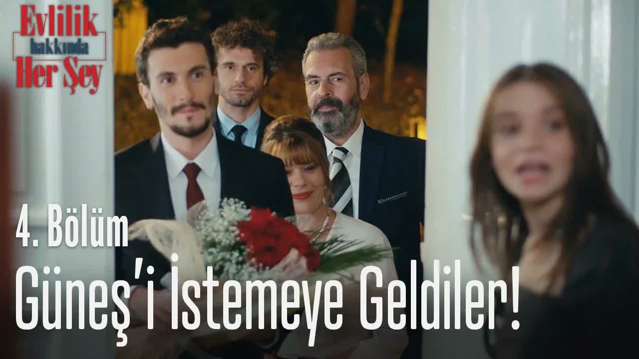 Güneş'i istemeye geldiler! - Evlilik Hakkında Her Şey 4. Bölüm