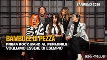 Le Bambole di Pezza a Sanremo 2026: «Siamo la prima band di sole donne all'Ariston»