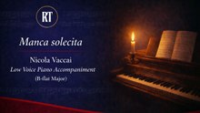 Manca Solecita (Vaccai | La scala ) Low voice Piano accompaniment B-flat Major