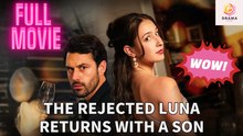 New The Rejected Luna Returns With A Son Drama Hub