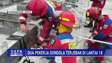 Dramatis! Detik-Detik Penyelamatan 2 Pekerja Gondola yang Terjebak di Lantai 18 | SAPA MALAM