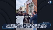 Garriga se planta en la sede okupa de los antifas tras la agresión a Vox y avisa: "¡Os vamos a echar!"
