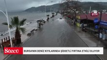Bursa'nın deniz kıyılarında şiddetli fırtına etkili oluyor