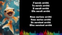 ♫ Apprendre la conjugaison en chantant ♫  I ARRÊTER I Conditionnel Passé_
