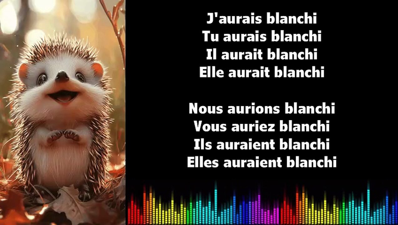 ♫ Apprendre la conjugaison en chantant ♫  I BLANCHIR I Conditionnel Passé_