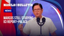 Marcos still studying ICI report, Palace says