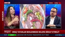 Diyetisyen Yağmur Cankurt: İftar ve sahurda nasıl beslenmeliyiz?