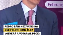 Pedro Sánchez vaticina que Felipe González volverá a votar al PSOE: "Pero será lejano, porque me voy a volver a presentar"