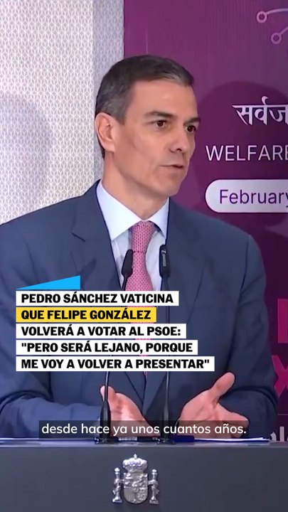 Pedro Sánchez vaticina que Felipe González volverá a votar al PSOE: "Pero será lejano, porque me voy a volver a presentar"