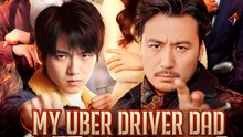My Uber Driver Dad Is A Tycoon - Drama