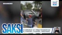 Negosyanteng dinukot at ipina-ransom sa halagang P4M, sinagip; 3 suspek, arestado | Saksi