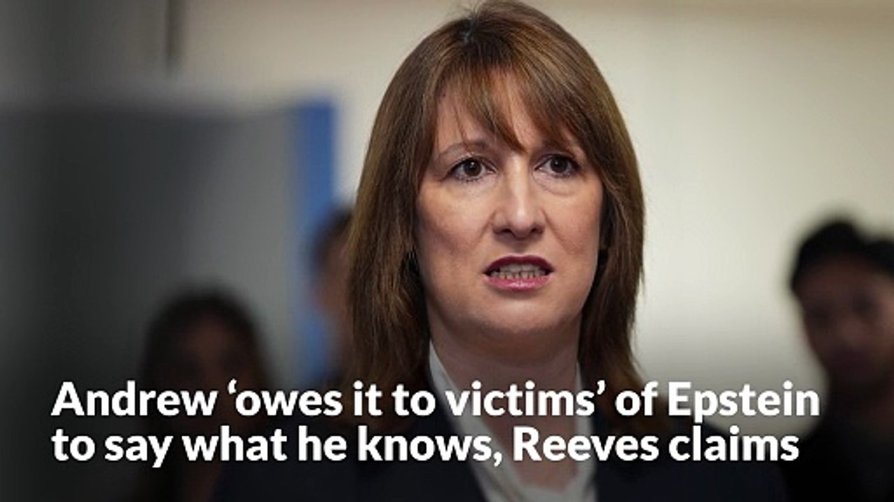 Andrew ‘owes it to victims’ of Epstein to say what he knows, Reeves claims